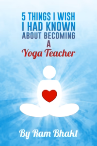 5 Things I Wish I Had Known About Becoming a Yoga Teacher (eBook)